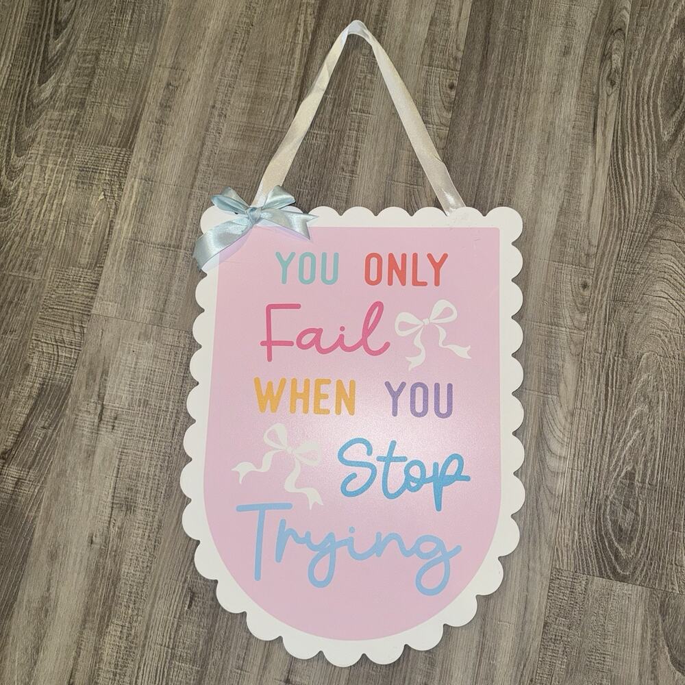 Hobby Lobby Making the Grade Classroom Decor Sign You Only Fail When You Stop
